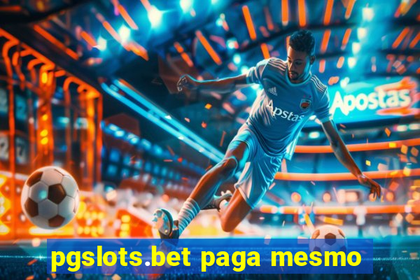 pgslots.bet paga mesmo